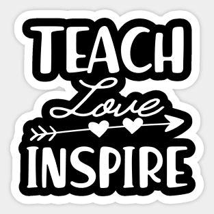 Teacher - Teach love inspire Sticker